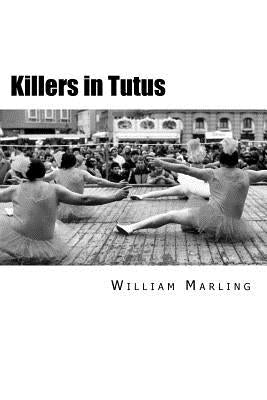 Killers in Tutus by Marling, William