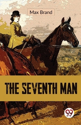 The Seventh Man by Brand, Max