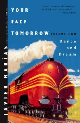 Your Face Tomorrow: Dance and Dream by Marías, Javier