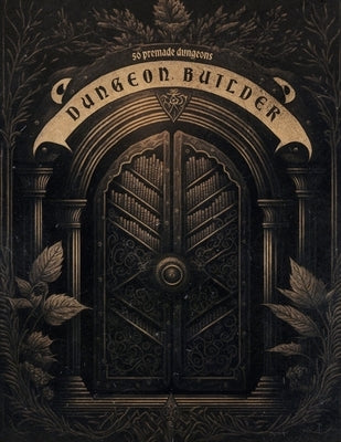 Dungeon Builder: Dungeon Maker with 50 Premade Dungeon Maps for Tabletop Roleplaying Games. by Iben, Christopher