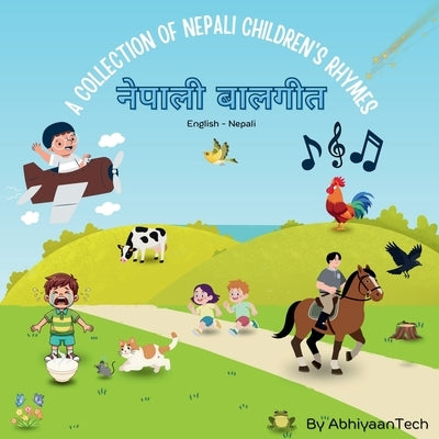 Nepali Rhymes - नेपाली बालगीत: A Collection of Nepali Children's Rhymes by Tech, Abhiyaan