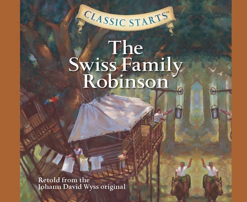 Classic Starts(r): The Swiss Family Robinson Volume 10 by Wyss, Johann David