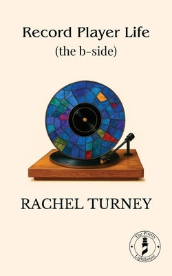 Record Player Life (the b-side) by Turney, Rachel