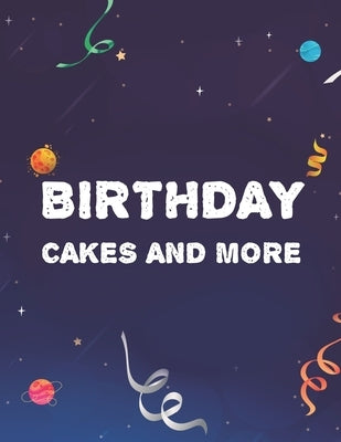 Birthday Cakes And More: Stress Relieving Designs To Color For Kids And Adults, Coloring Pages With Birthday-Themed Illustrations by Smart, Catherine