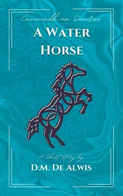 A Water Horse by de Alwis, D. M.