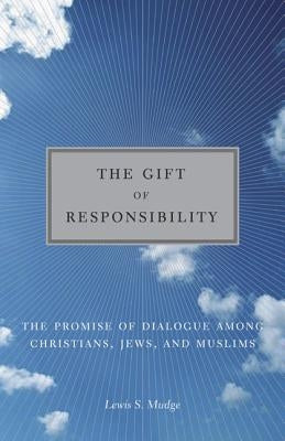 The Gift of Responsibility by Mudge, Lewis S.