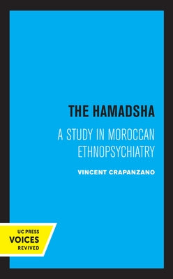 The Hamadsha: A Study in Moroccan Ethnopsychiatry by Crapanzano, Vincent
