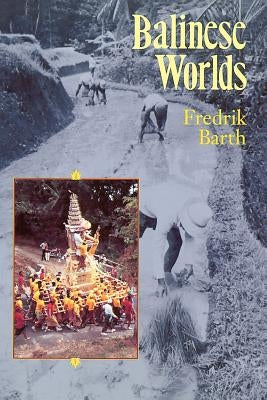 Balinese Worlds by Barth, Fredrik