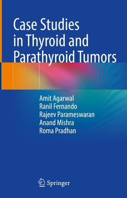Case Studies in Thyroid and Parathyroid Tumors by Agarwal, Amit