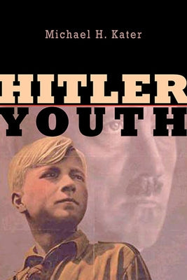 Hitler Youth by Kater, Michael H.