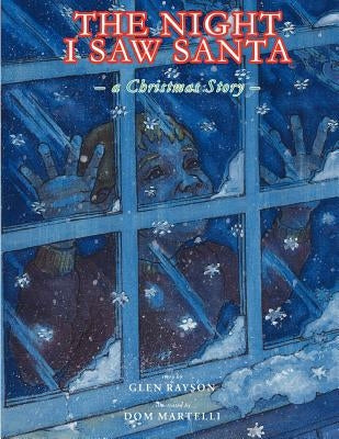 The Night I Saw Santa by Rayson, Glen