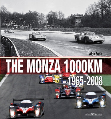 The Monza 1000 Km: 1965-2008 by Zana, Aldo
