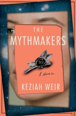 The Mythmakers by Weir, Keziah