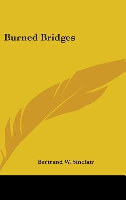 Burned Bridges by Sinclair, Bertrand W.