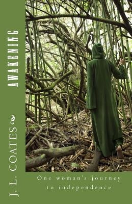 Awakening: One woman's journey to independence by Coates, J. L.