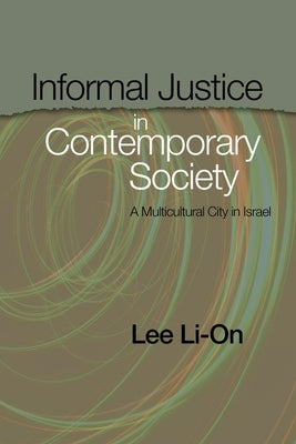 Informal Justice in Contemporary Society by Li-On, Lee
