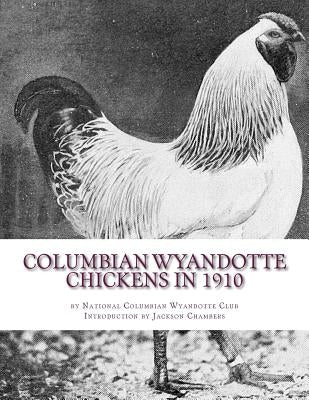 Columbian Wyandotte Chickens in 1910 by Chambers, Jackson
