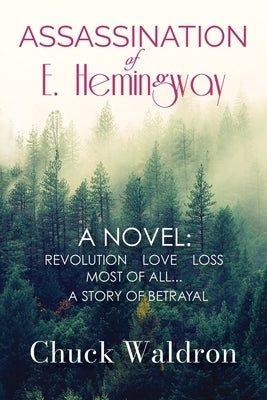Assassination of E. Hemingway by Waldron, Chuck
