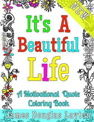 It's A Beautiful Life: A Motivational Quotes Coloring Book by Publishing, Sprinkles