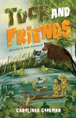 Tuck and Friends by Goodman, Carolinda