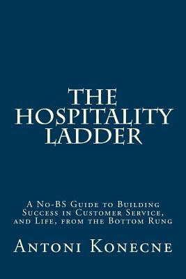 The Hospitality Ladder by Konecne, Antoni L.