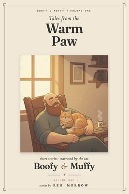 Tales from the Warm Paw: Boofy & Muffy - Short Stories - Volume One by Morrow, Ren