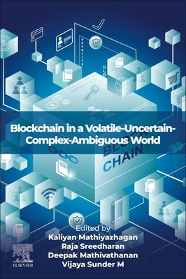 Blockchain in a Volatile-Uncertain-Complex-Ambiguous World by Mathiyazhagan, Kaliyan