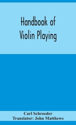 Handbook of violin playing by Schroeder, Carl