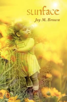 Sunface by Brown, Joy M.
