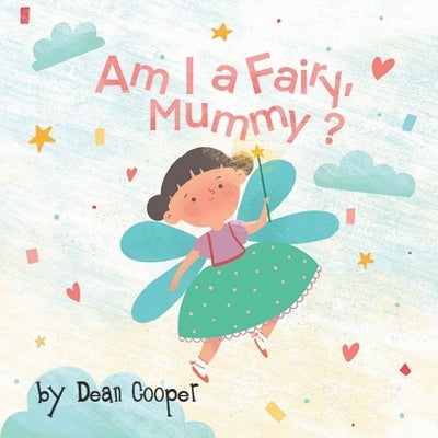 Am I a Fairy, Mummy? by Cooper, Chantal Nina