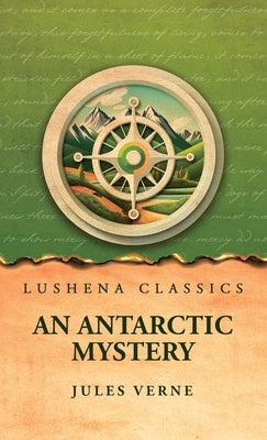 An Antarctic Mystery by Jules Verne
