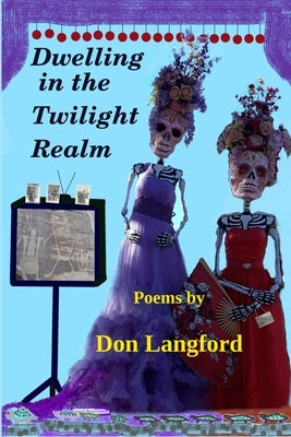 Dwelling in the Twilight Realm by Langford, Don