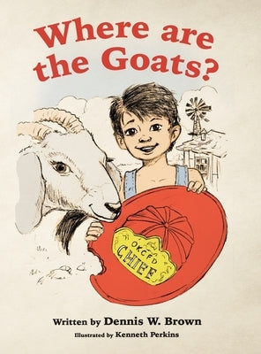 Where are the Goats? by Brown, Dennis W.
