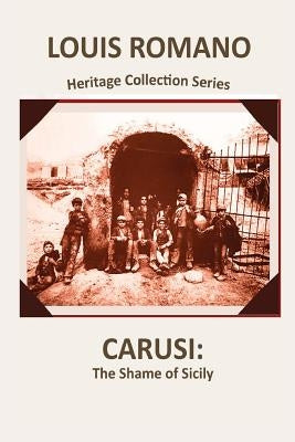 Carusi: The Shame of Sicily by Romano, Louis