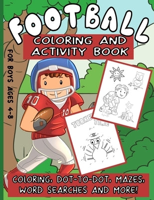 Football Coloring And Activity Book For Boys Ages 4-8: Workbook Packed With Dot-To-Dot, Coloring Pages, Word Search, Mazes And More by Booknook, Aunt Mels