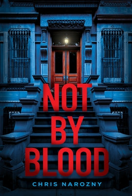 Not by Blood: A Thriller by Narozny, Chris