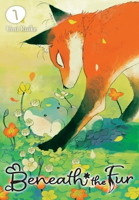 Beneath the Fur, Vol. 1: Volume 1 by Ruike, Umi