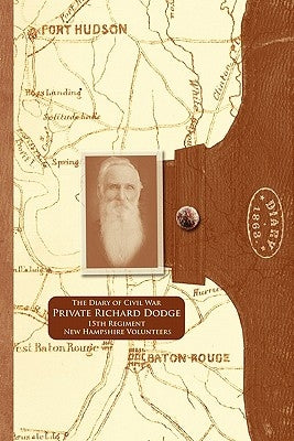 The Diary of Civil War Private Richard Dodge by Nyberg, Leonard J.