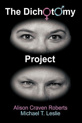 The Dichotomy Project: A Book of Poetry by Leslie, Michael T.