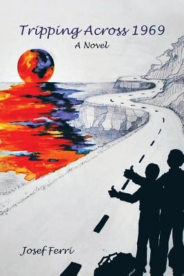 Tripping Across 1969 by Ferri, Josef