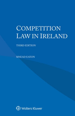 Competition Law in Ireland by Eaton, Sinead
