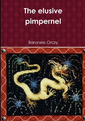 The elusive pimpernel by Orczy, Baronness