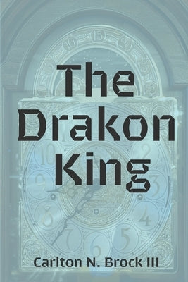 The Drakon King by Brock, Carlton N., III