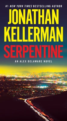 Serpentine: An Alex Delaware Novel by Kellerman, Jonathan