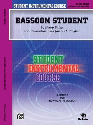 Student Instrumental Course Bassoon Student: Level III by Paine, Henry