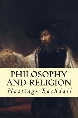 Philosophy and Religion by Rashdall, Hastings