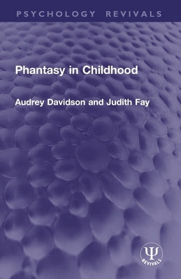 Phantasy in Childhood by Davidson, Audrey