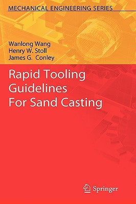 Rapid Tooling Guidelines for Sand Casting by Wang, Wanlong