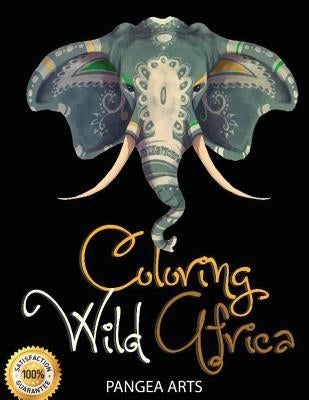 Coloring Wild Africa: Adult Coloring Book by Clebert, R. L.
