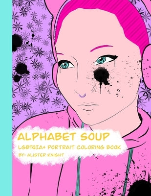 Alphabet Soup: LGBTQIA+ Coloring Book by Knight, Alister